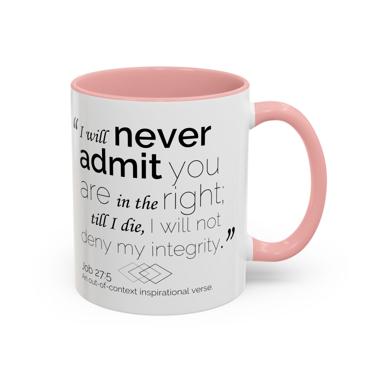Funny Bible Verse "Never admit you are right," Accent Coffee Mug (11oz)