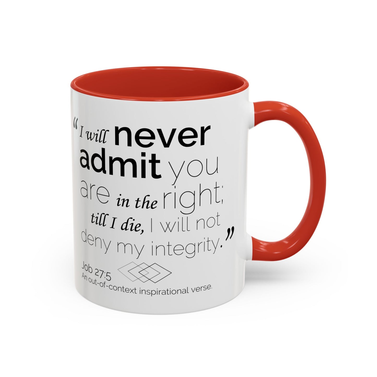 Funny Bible Verse "Never admit you are right," Accent Coffee Mug (11oz)