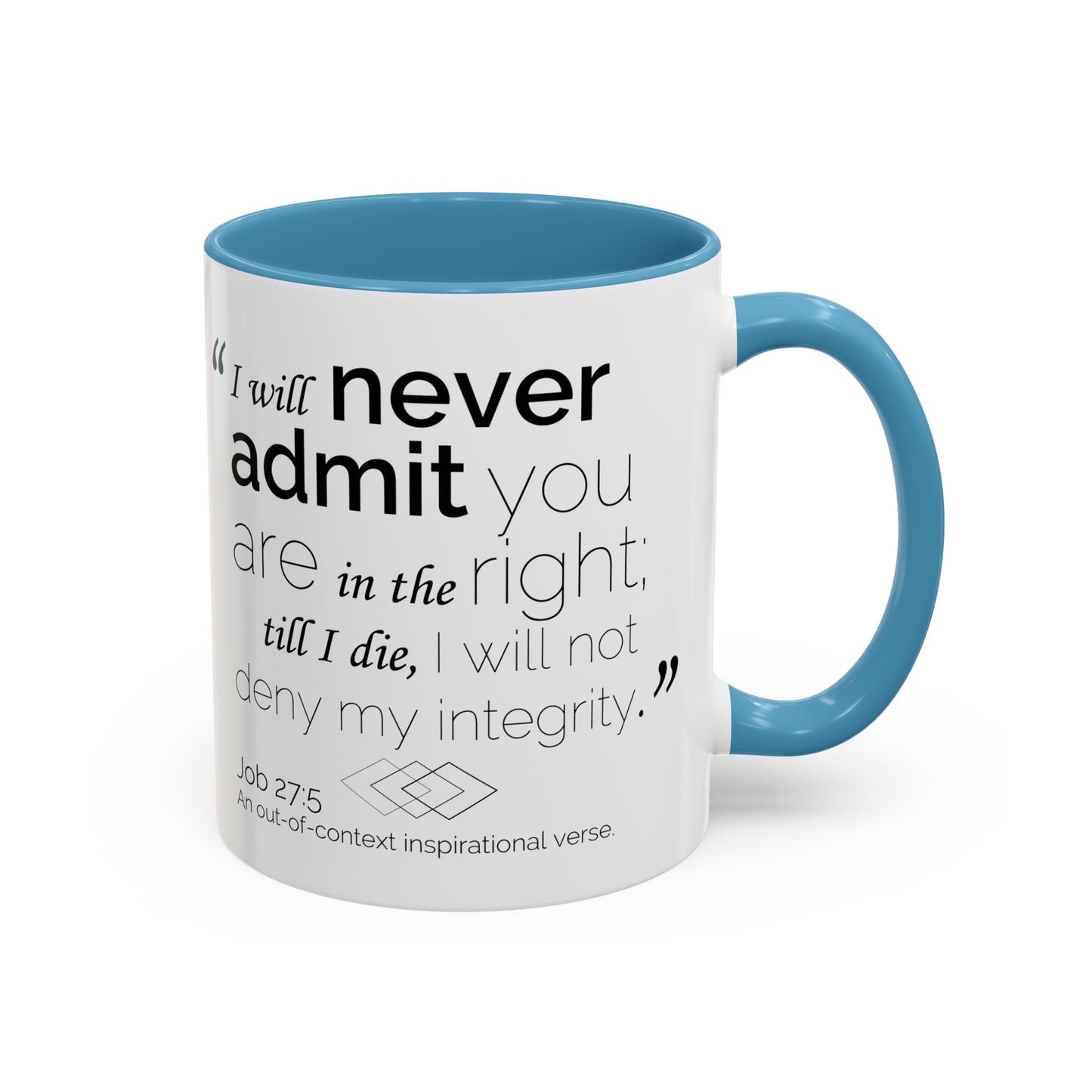 Funny Bible Verse "Never admit you are right," Accent Coffee Mug (11oz)