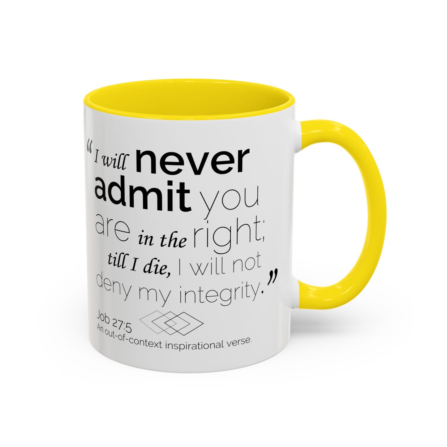 Funny Bible Verse "Never admit you are right," Accent Coffee Mug (11oz)