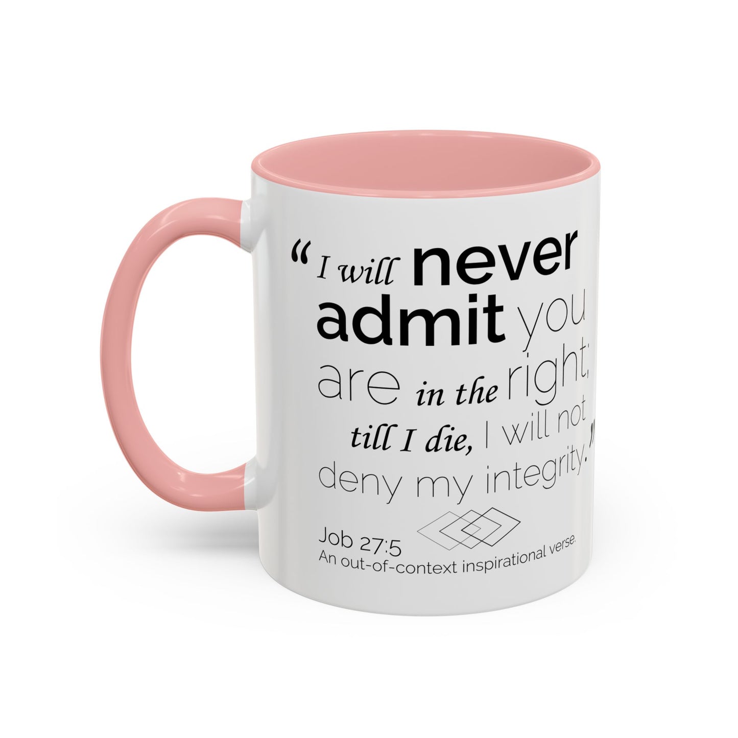 Funny Bible Verse "Never admit you are right," Accent Coffee Mug (11oz)