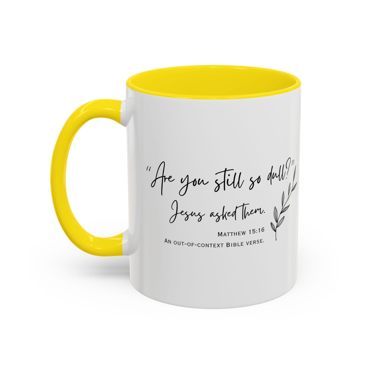 Funny Bible Verse "Are you so dull?" Accent Coffee Mug (11oz)