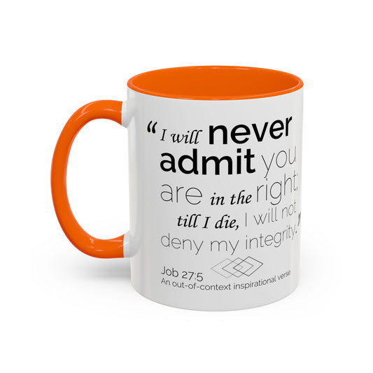 Funny Bible Verse "Never admit you are right," Accent Coffee Mug (11oz)